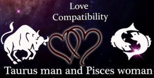 Taurus Man and Pisces Woman Love Compatibility, Taurus Male & Pisces ...