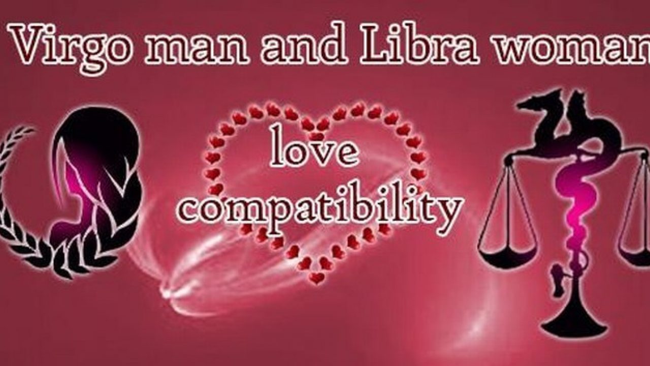 Virgo Man and Libra Woman Love Compatibility. 