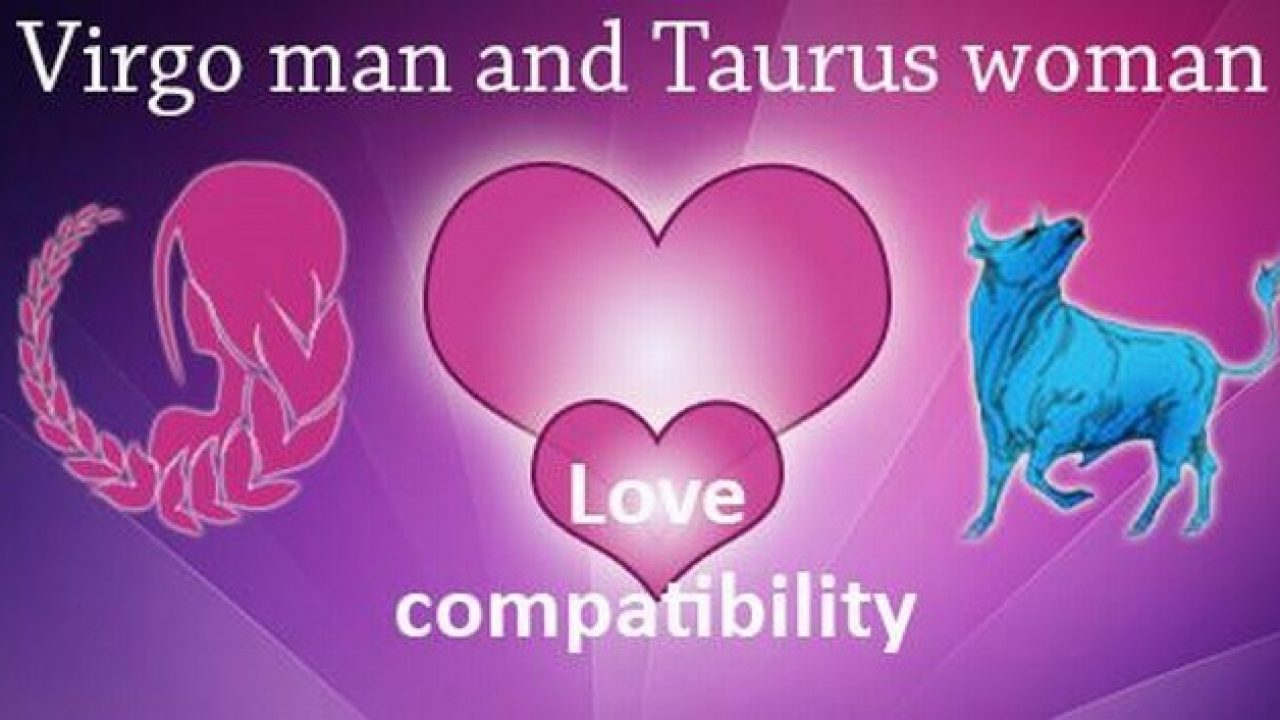 Virgo male woman taurus Taurus and. 