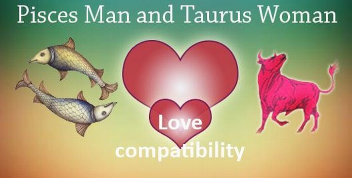 Love Compatibility Pisces Man and Taurus Woman