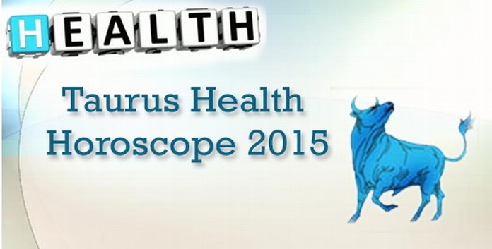 Taurus Health Horoscope 2015