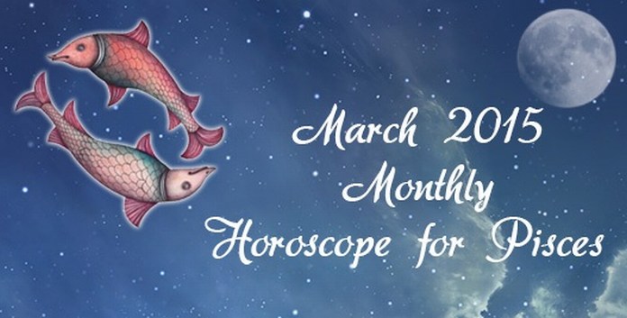 Pisces March 2015 Horoscope