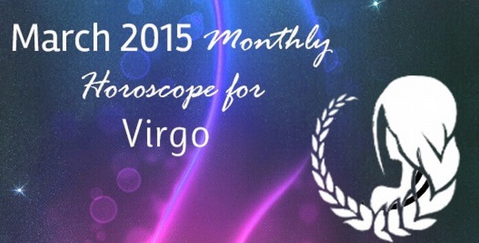 Virgo Monthly March 2015 Horoscope