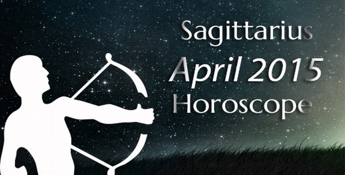 Sagittarius April 2015 Horoscope