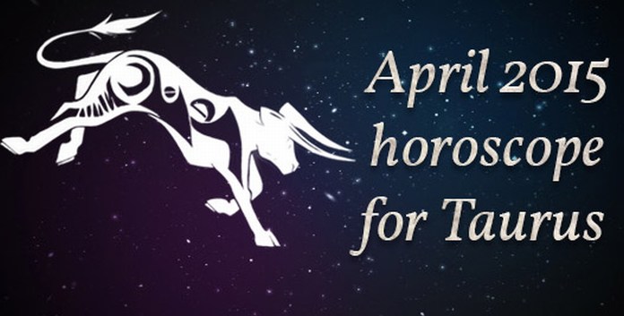 April 2015 Horoscope for Taurus