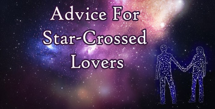 Advice For Star-Crossed Lovers