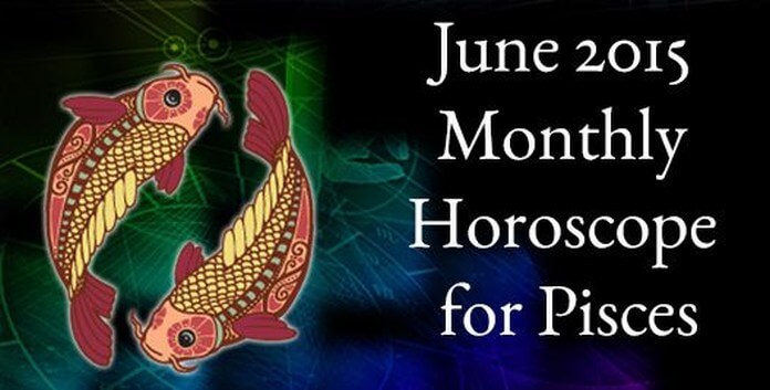 June 2015 Pisces Horoscope