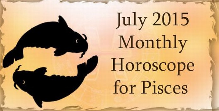Pisces July 2015 Horoscope