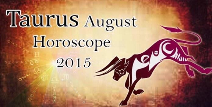 Taurus Monthly Horoscope August 2015
