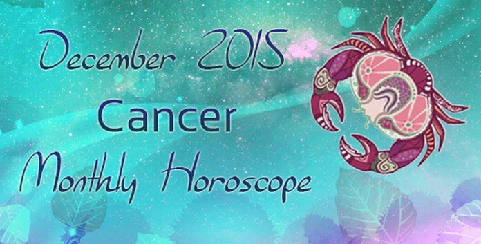Cancer December Monthly Horoscope 2015