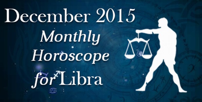Libra December Monthly Horoscope 2015