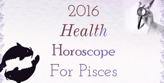 2016 Health Horoscope For Pisces