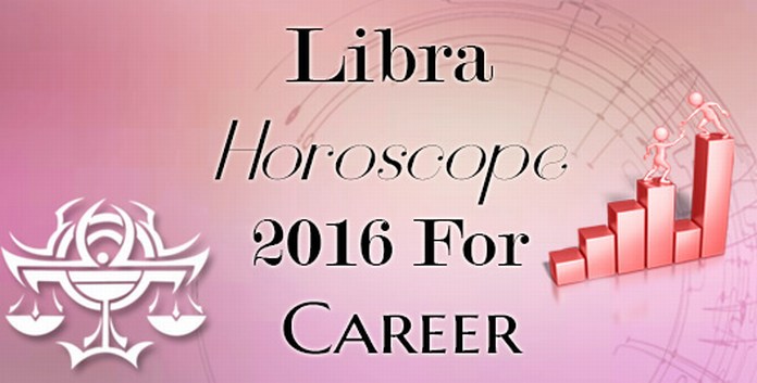 Libra Horoscope 2016 For Career