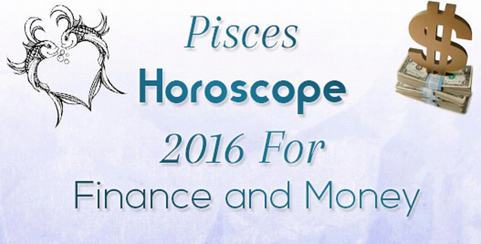 Pisces Horoscope 2016 For Finance