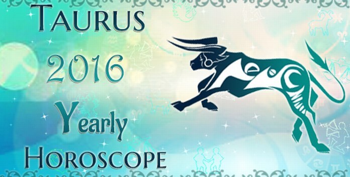 Taurus 2016 Yearly Horoscope