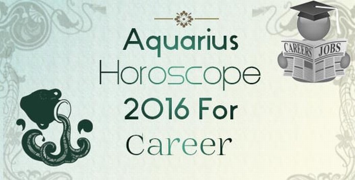 Career Aquarius Horoscope 2016