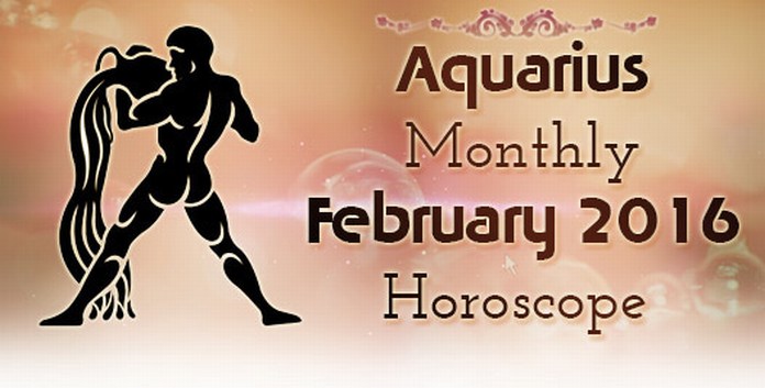 Aquarius Monthly February 2016 Horoscope