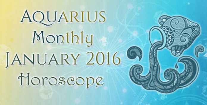 Aquarius January 2016 Horoscope