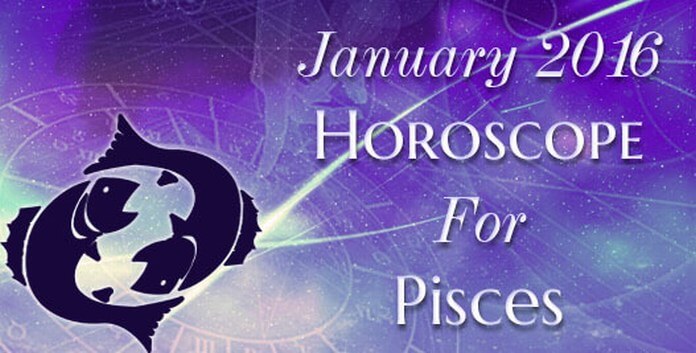 Pisces January 2016 Horoscope