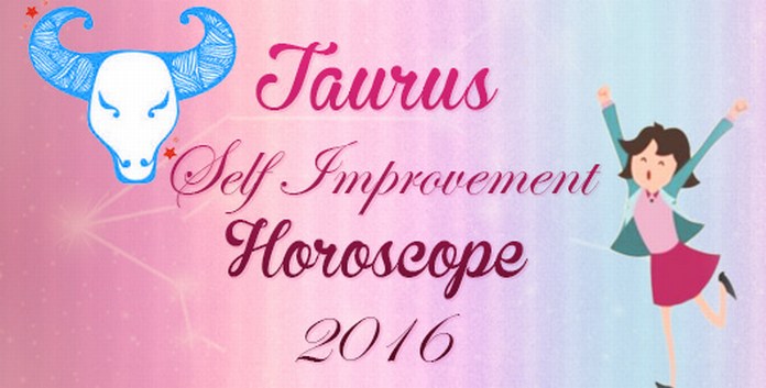 Taurus Self Improvement Horoscope 2016