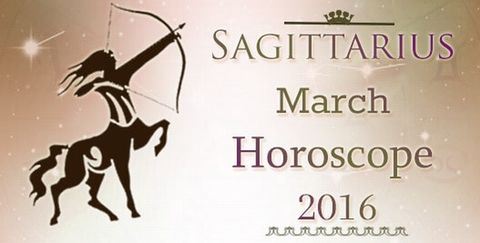 Sagittarius March 2016 Horoscope