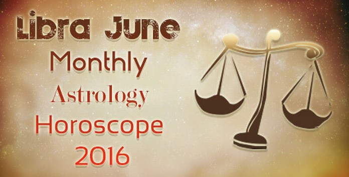 Libra June Monthly Astrology Horoscope 2016