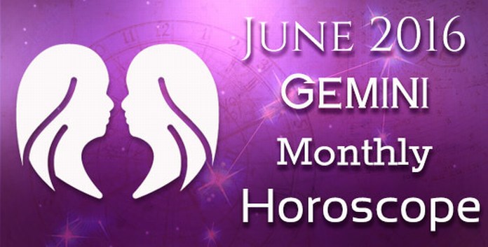June 2016 Gemini Monthly Horoscope