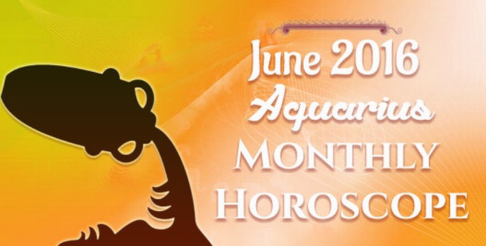 Aquarius June 2016 Horoscope