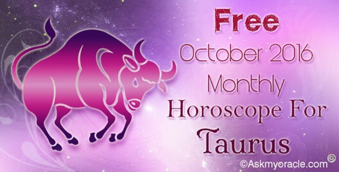 Taurus October 2016 Horoscope