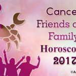 Cancer Friends and Family Horoscope 2017