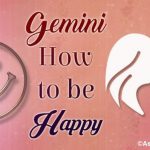 Gemini How to be Happy
