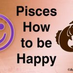 Pisces How to be Happy