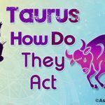 Taurus How do They Act