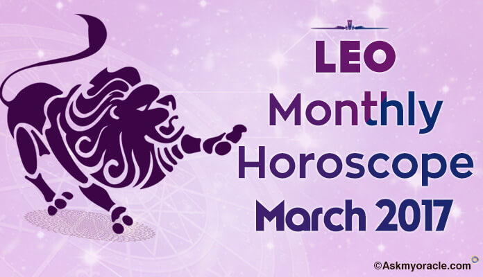 Leo Monthly Horoscope March 2017