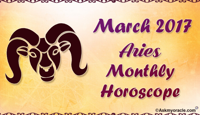 March 2017 Aries Monthly Horoscope Astrology