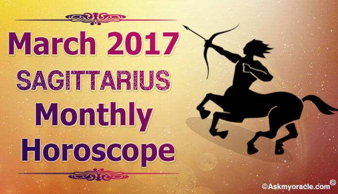 Sagittarius Monthly Horoscope March 2017