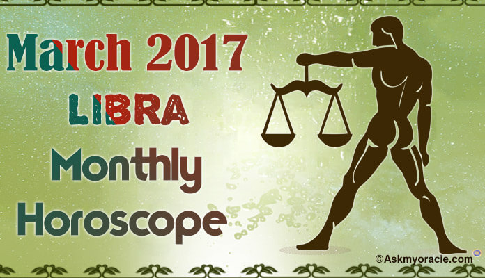 Libra Monthly Horoscope March 2017