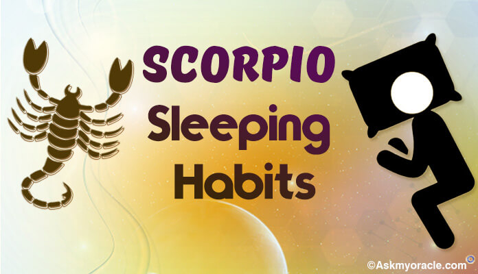 Scorpio sleeping habits