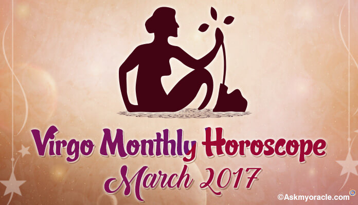 March 2017 Virgo Monthly Horoscope