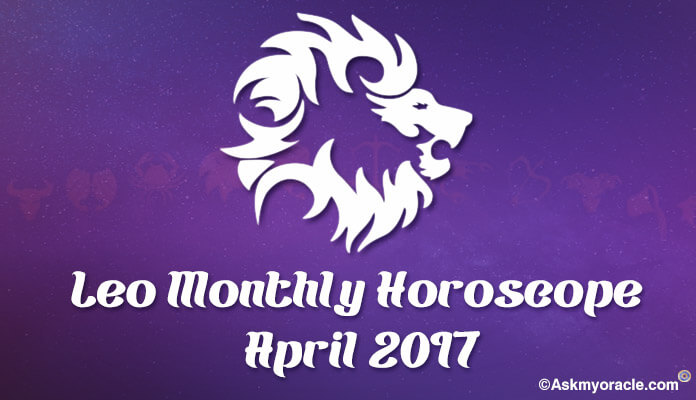 Leo Monthly Horoscope April 2017
