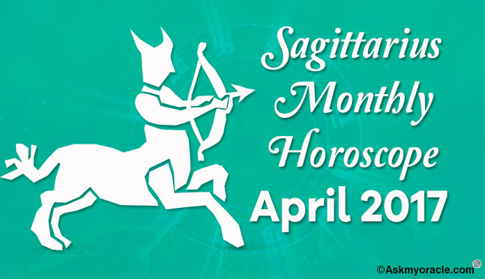April 2017 Sagittarius Monthly Horoscope
