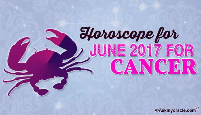 Cancer June 2017 Horoscope, Cancer Monthly Astrology