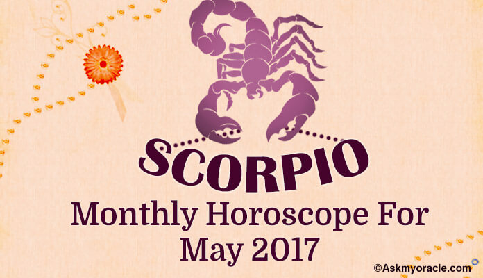 May 2017 Scorpio Monthly Horoscope