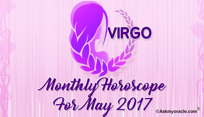 May 2017 Virgo Monthly Horoscope