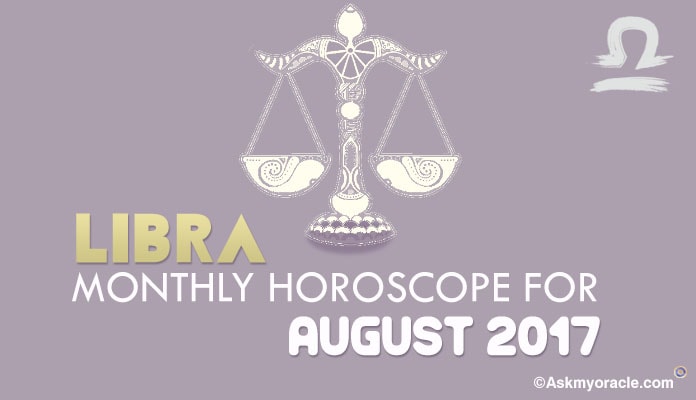 Libra Monthly Horoscope August 2017