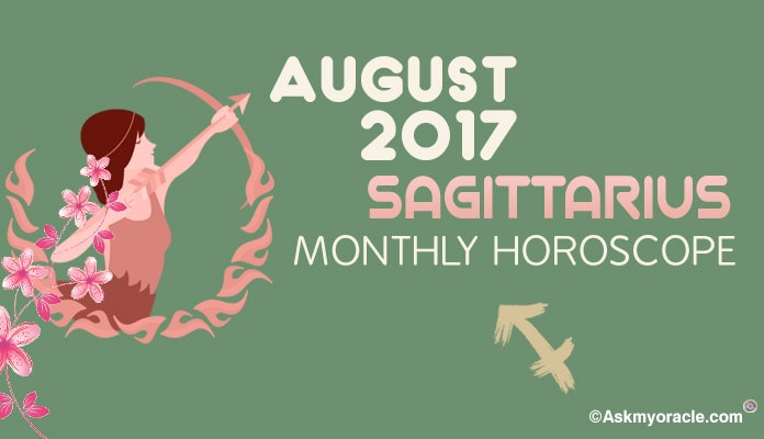 August 2017 monthly horoscope Sagittarius Love Astrology