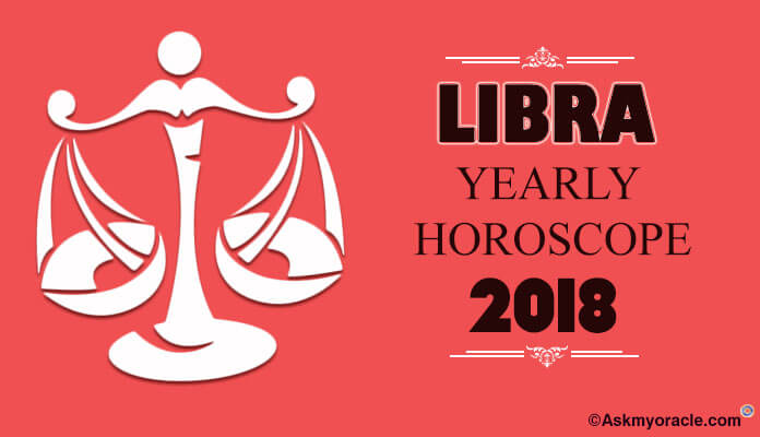 Libra Yearly Horoscopes Predictions 2018