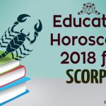 Scorpio Education Horoscope 2018, Scorpio Yearly Horoscope students 2017