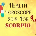 Scorpio Health Horoscope 2018 Predictions, Scorpio 2018 horoscope forecast, Scorpio astrology, 