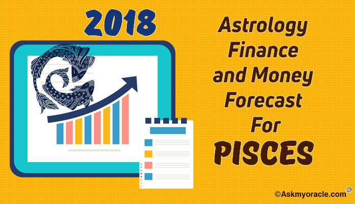 Pisces Finance Horoscope 2018 - Pisces 2018 Money Astrology Predictions